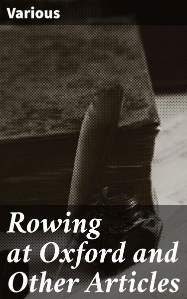 Produktbild: Rowing at Oxford and Other Articles