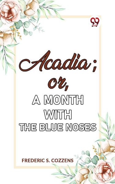 Produktbild: Acadia;or, A Month with the Blue Noses