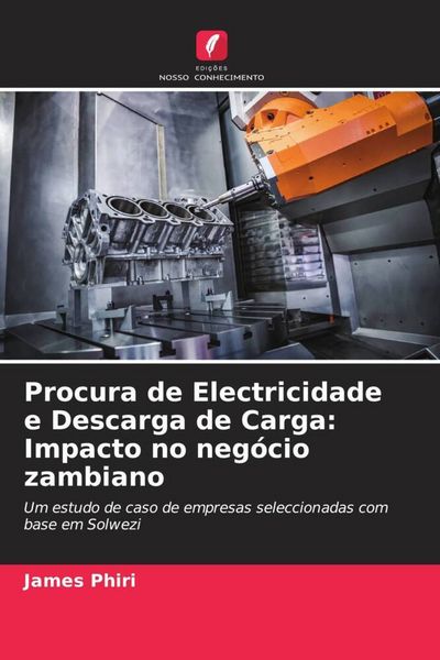Produktbild: Procura de Electricidade e Descarga de Carga: Impacto no neg&oacute;cio zambiano