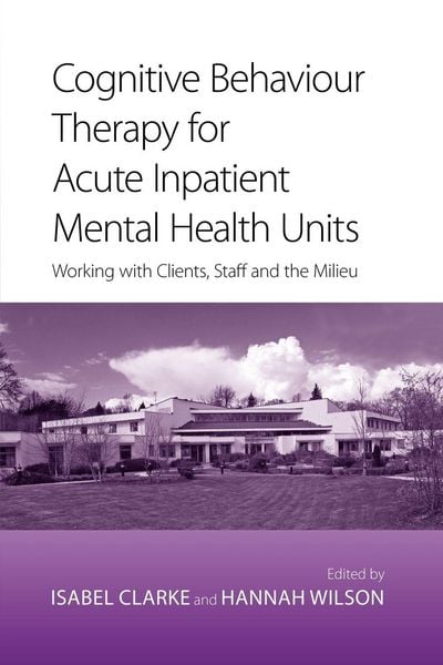 Produktbild: Cognitive Behaviour Therapy for Acute Inpatient Mental Health Units