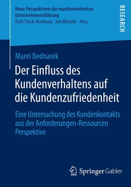 Der Einfluss des Kundenverhaltens auf die Kundenzufriedenheit, Taschenbuch von Marei Bednarek, Springer Fachmedien Wiesbaden GmbH, 978-3-658-06578-2