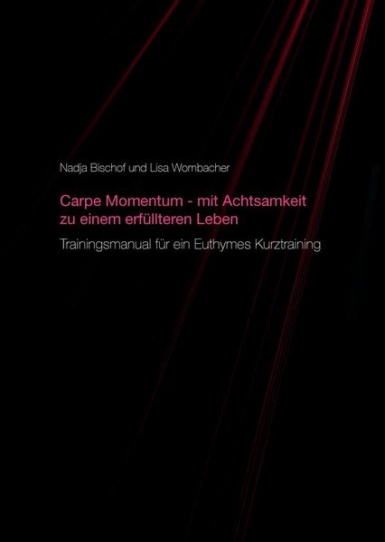 Produktbild: Carpe Momentum - mit Achtsamkeit zu einem erf&uuml;llteren Leben