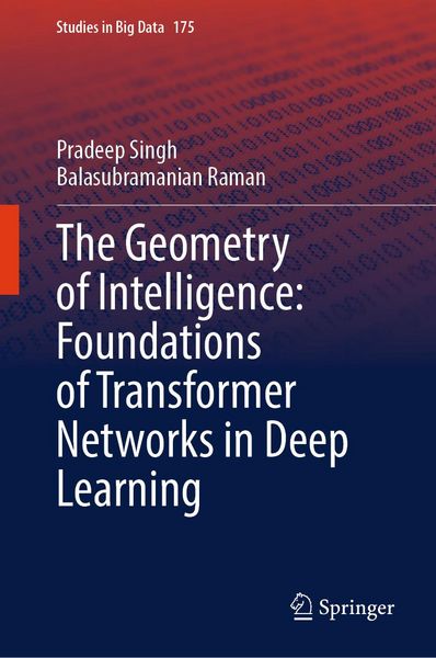 Produktbild: The Geometry of Intelligence: Foundations of Transformer Networks in Deep Learning