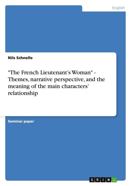 Produktbild: "The French Lieutenant's Woman" - Themes, narrative perspective, and the meaning of the main characters' relationship