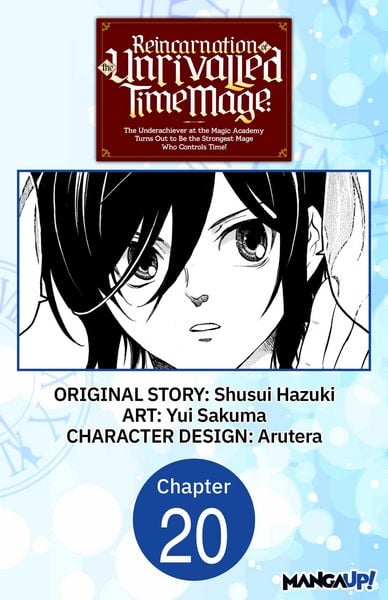 Produktbild: Reincarnation of the Unrivalled Time Mage: The Underachiever at the Magic Academy Turns Out to Be the Strongest Mage Who Controls Time! #020