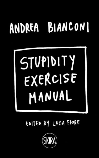 Produktbild: Andrea Bianconi: Stupidity Exercise Manual