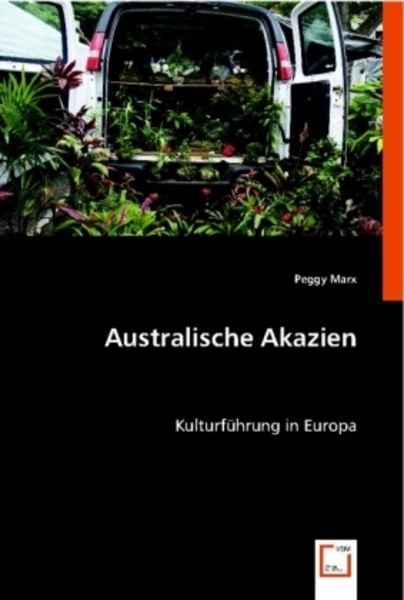 Marx, P: Australische Akazien, Taschenbuch von Peggy Marx, VDM, 9783639011364