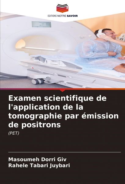 Produktbild: Examen scientifique de l'application de la tomographie par &eacute;mission de positrons