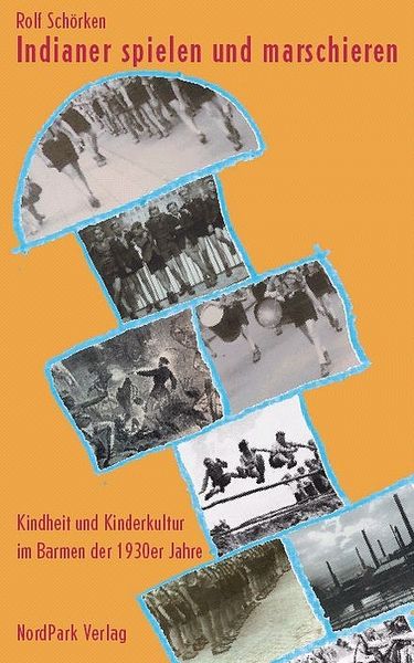 Indianer spielen und marschieren, Taschenbuch von Rolf Schörken, Nordpark, 9783935421232