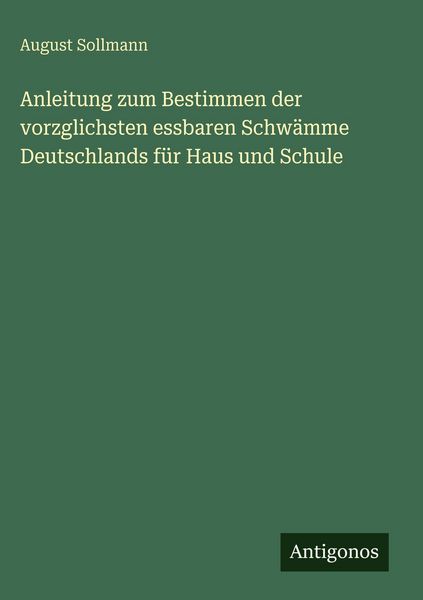 Produktbild: Anleitung zum Bestimmen der vorzglichsten essbaren Schw&auml;mme Deutschlands f&uuml;r Haus und Schule
