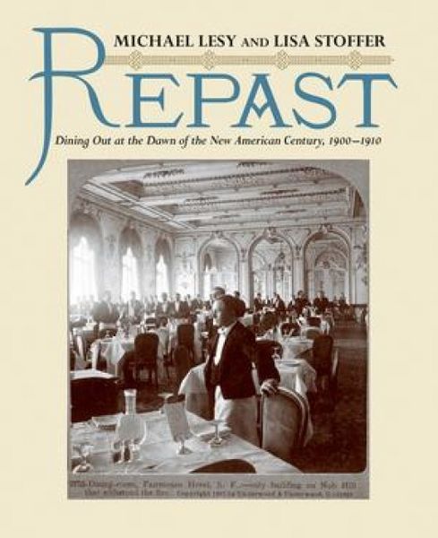 Produktbild: Repast: Dining Out at the Dawn of the New American Century, 1900-1910