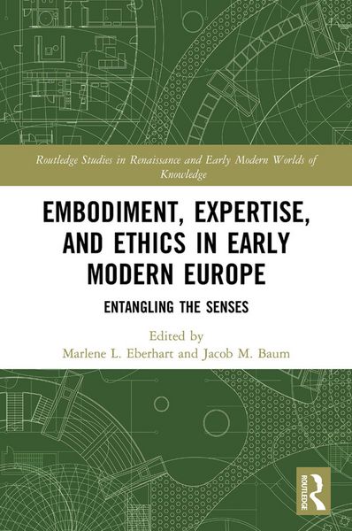 Produktbild: Embodiment, Expertise, and Ethics in Early Modern Europe