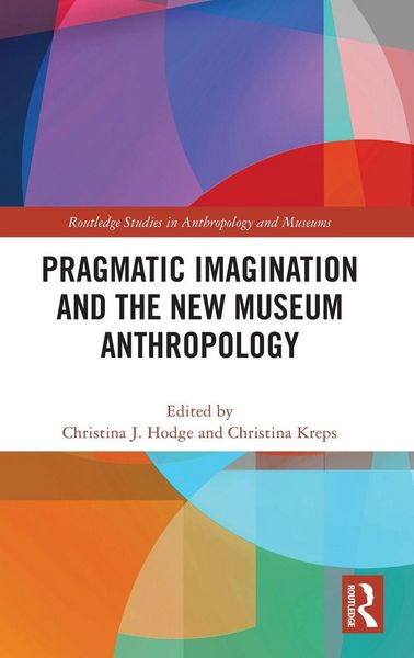 Produktbild: Pragmatic Imagination and the New Museum Anthropology