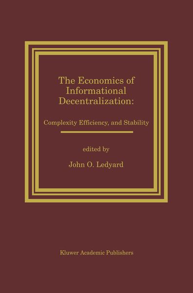 Produktbild: The Economics of Informational Decentralization: Complexity, Efficiency, and Stability