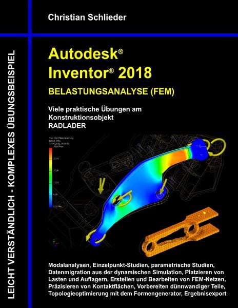 Autodesk Inventor 2018 - Belastungsanalyse (FEM), Taschenbuch von Christian Schlieder, BoD – Books on Demand, 9783752834246