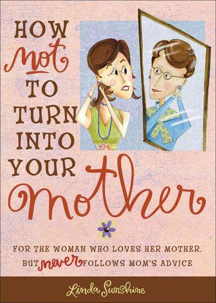 Produktbild: Sunshine, L: How Not to Turn Into Your Mother