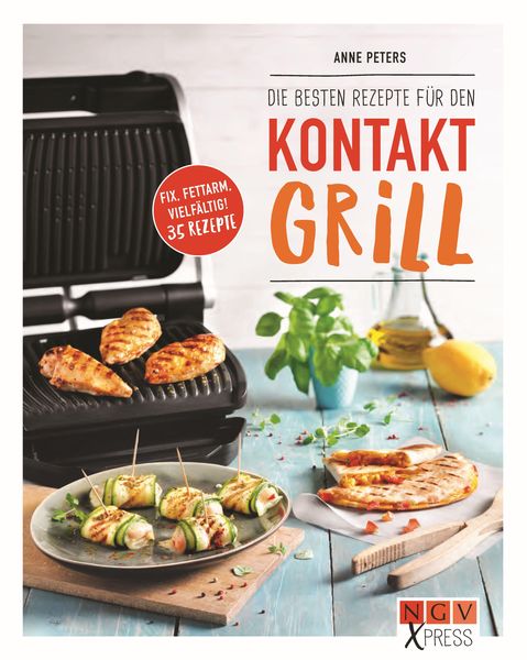 Produktbild: Die besten Rezepte f&uuml;r den Kontaktgrill