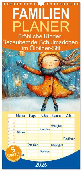 Produktbild: Familienplaner 2026 - Fr&ouml;hliche Kinder. Bezaubernde Schulm&auml;dchen im &Ouml;lbilder-Stil mit 5 Spalten (Wandkalender, 21 x 45 cm) CALVENDO