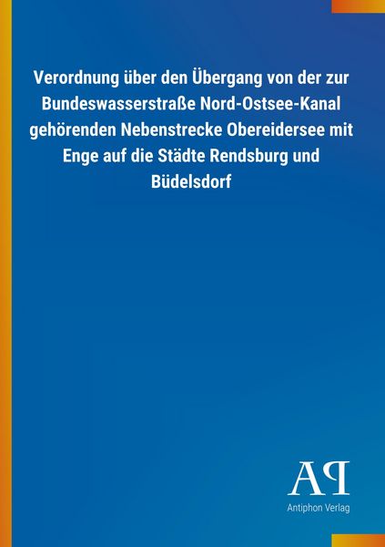 Produktbild: Verordnung &uuml;ber den &Uuml;bergang von der zur Bundeswasserstra&szlig;e