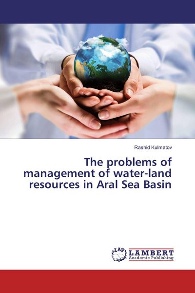 Produktbild: The problems of management of water-land resources in Aral Sea Basin