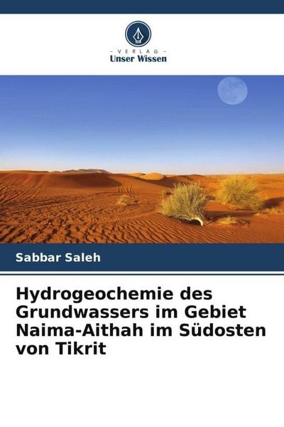 Produktbild: Hydrogeochemie des Grundwassers im Gebiet Naima-Aithah im S&uuml;dosten von Tikrit