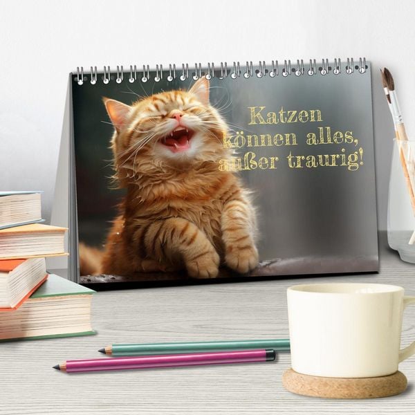Produktbild: Katzen k&ouml;nnen alles, au&szlig;er traurig. (Tischkalender 2026 DIN A5 quer), CALVENDO Monatskalender