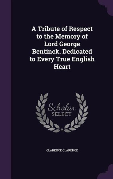 Produktbild: A Tribute of Respect to the Memory of Lord George Bentinck. Dedicated to Every True English Heart