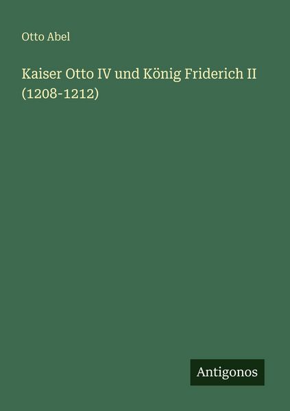 Produktbild: Kaiser Otto IV und K&ouml;nig Friderich II (1208-1212)