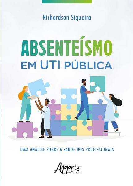 Produktbild: Absente&iacute;smo em UTI P&uacute;blica: Uma An&aacute;lise sobre a Sa&uacute;de dos Profissionais