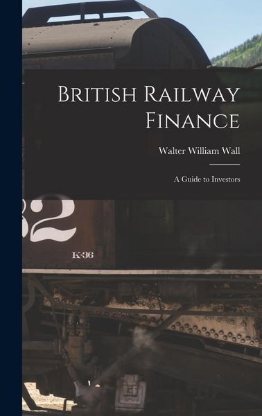 Produktbild: British Railway Finance: A Guide to Investors