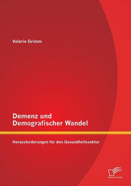 Produktbild: Demenz und Demografischer Wandel - Herausforderungen f&uuml;r den Gesundheitssektor