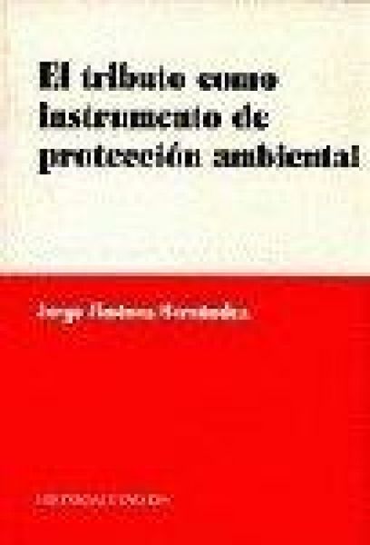 Produktbild: El tributo como instrumento de protecci&oacute;n ambiental