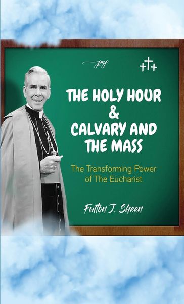 Produktbild: The Holy Hour and Calvary and the Mass
