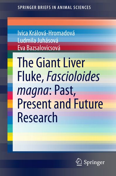 Produktbild: The Giant Liver Fluke, Fascioloides magna: Past, Present and Future Research