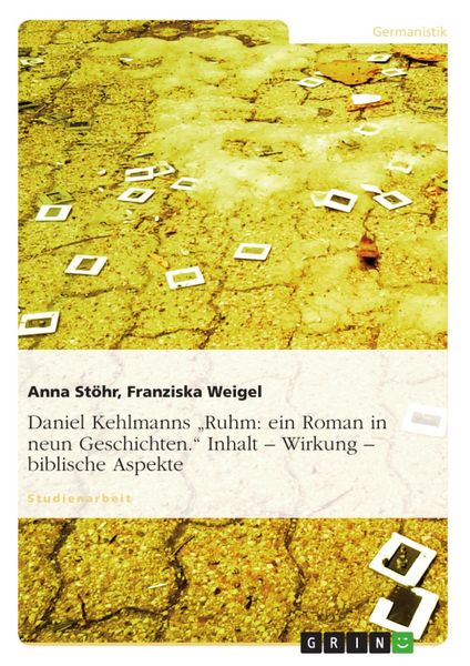 Produktbild: Daniel Kehlmanns 'Ruhm: ein Roman in neun Geschichten.' Inhalt - Wirkung - biblische Aspekte