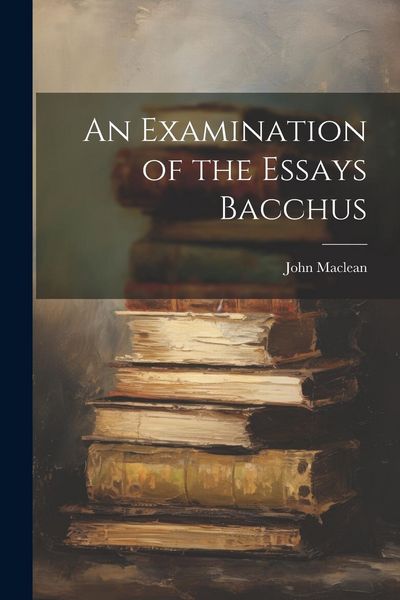 Produktbild: An Examination of the Essays Bacchus