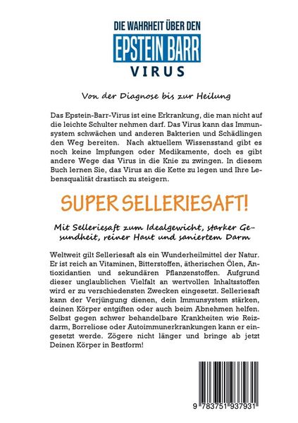 Produktbild: 2 in 1 Buch | Die Wahrheit &uuml;ber den Epstein Barr Virus: Von der Diagnose bis zur Heilung | Super Selleriesaft! Mit Selleriesaft zum Idealgewicht, starker Gesundheit, reiner Haut und saniertem Darm