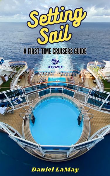 Produktbild: Setting Sail: Your First-Time Cruisers Guide (Xtravix Travel Guides, #1)