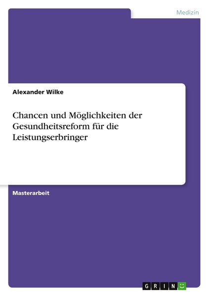 Produktbild: Chancen und M&ouml;glichkeiten der Gesundheitsreform f&uuml;r die Leistungserbringer