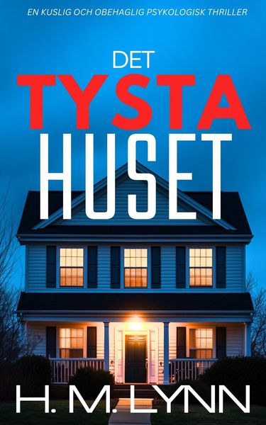 Produktbild: Det Tysta Huset (H.M. Lynn psych-thillers, #3)