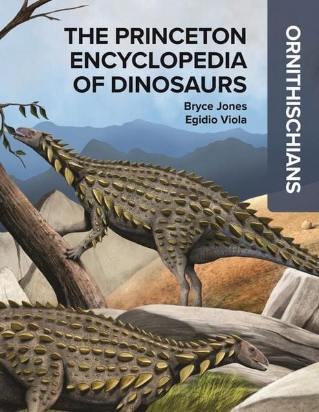 Produktbild: The Princeton Encyclopedia of Dinosaurs: Ornithischians