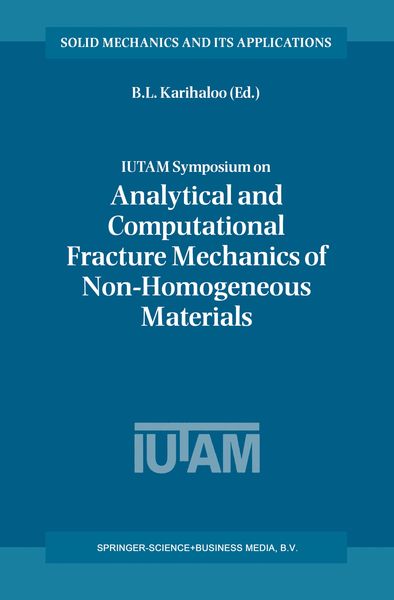 Produktbild: IUTAM Symposium on Analytical and Computational Fracture Mechanics of Non-Homogeneous Materials