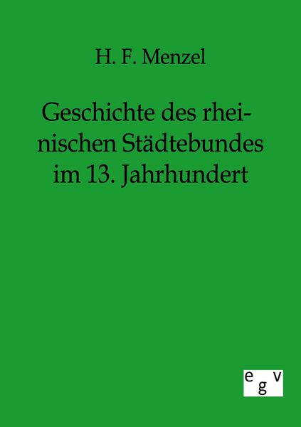 Produktbild: Geschichte des rheinischen St&auml;dtebundes im 13. Jahrhundert