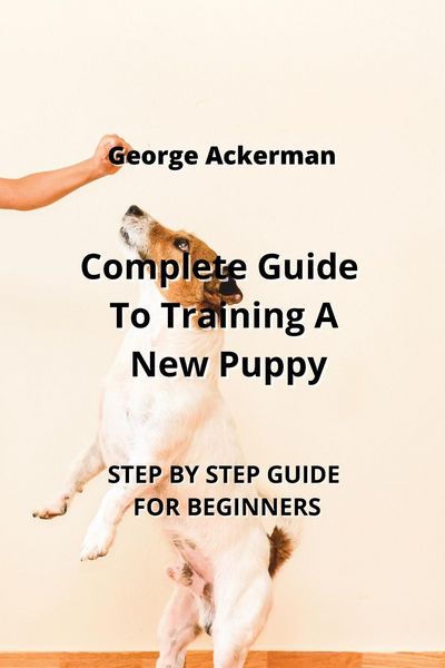 Produktbild: Complete Guide To Training A New Puppy