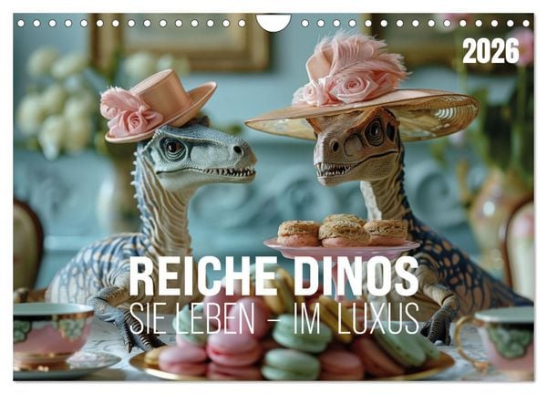 Reiche Dinos. Sie leben – im Luxus. (Wandkalender 2026 DIN A4 quer), CALVENDO Monatskalender