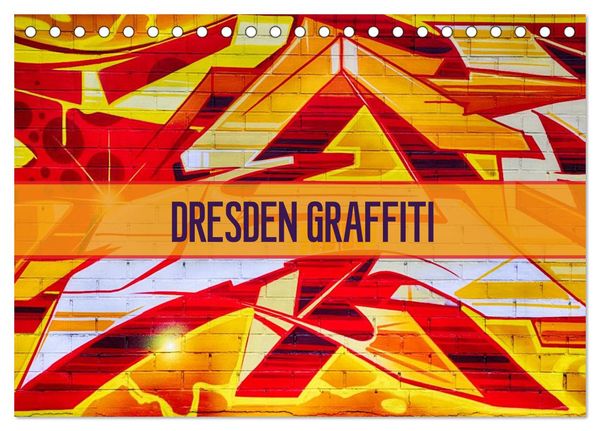 Dresden Graffiti (Tischkalender 2024 DIN A5 quer), CALVENDO Monatskalender