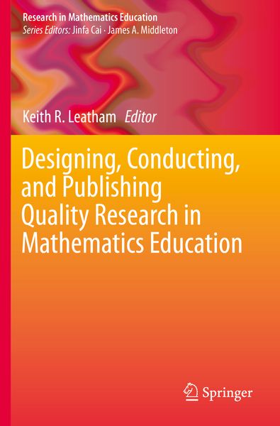 Produktbild: Designing, Conducting, and Publishing Quality Research in Mathematics Education