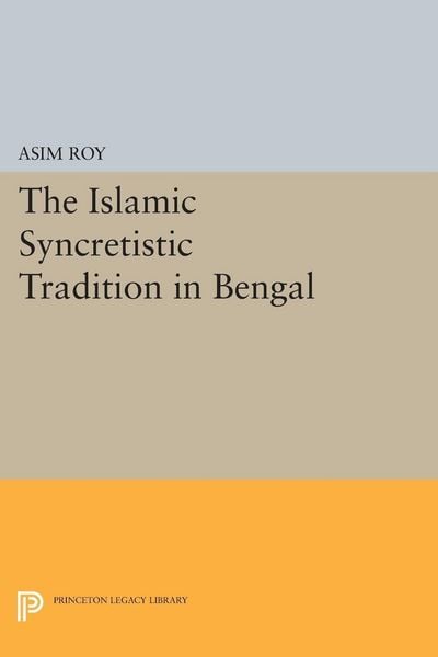 Produktbild: The Islamic Syncretistic Tradition in Bengal