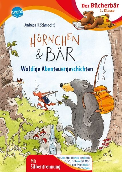 Hörnchen & Bär. Waldige Abenteuergeschichten, Gebundene Ausgabe von Andreas H. Schmachtl, Arena, 9783401719139