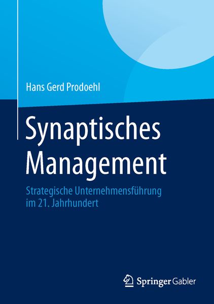 Synaptisches Management, Gebundene Ausgabe von Hans Gerd Prodoehl, Springer Fachmedien Wiesbaden GmbH, 9783658055189
